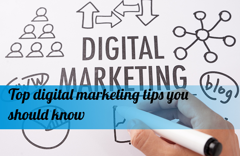 Top digital marketing tips you should know
