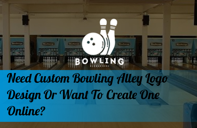 Need Custom Bowling Alley Logo Design Or Want To Create One Online?