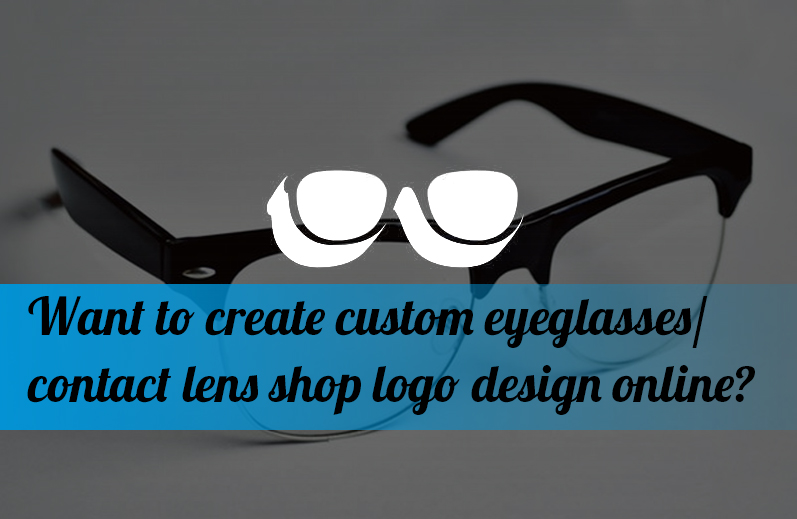 Want to create custom eyeglasses/contact lens shop logo design online?