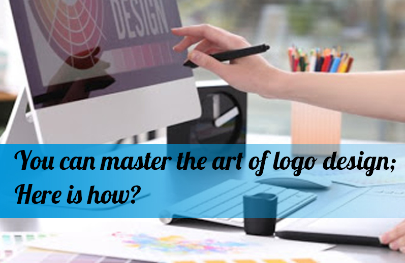 You can master the art of logo design; Here is how?