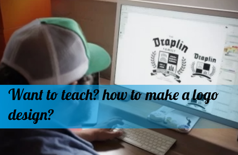 Want to teach? how to make a logo design?