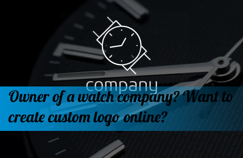 Owner of a watch company? Want to create custom logo online?