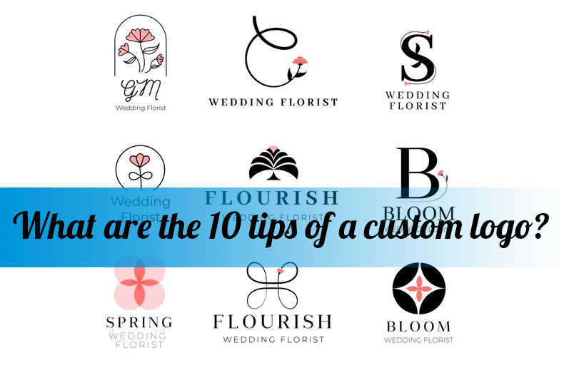 What are the 10 tips of a custom logo?