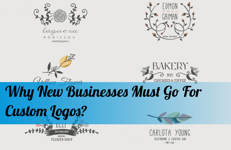 Why New Businesses Must Go For Custom Logos?